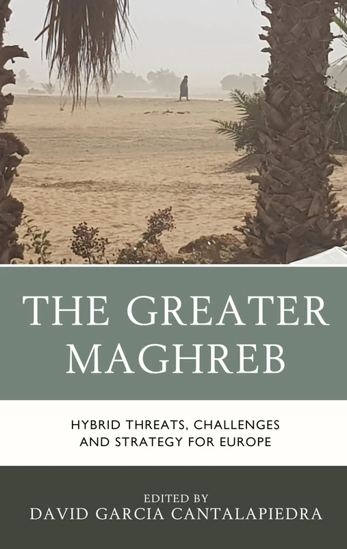 The Greater Maghreb: Hybrid Threats, Challenges and Strategy for Europe - Image 1
