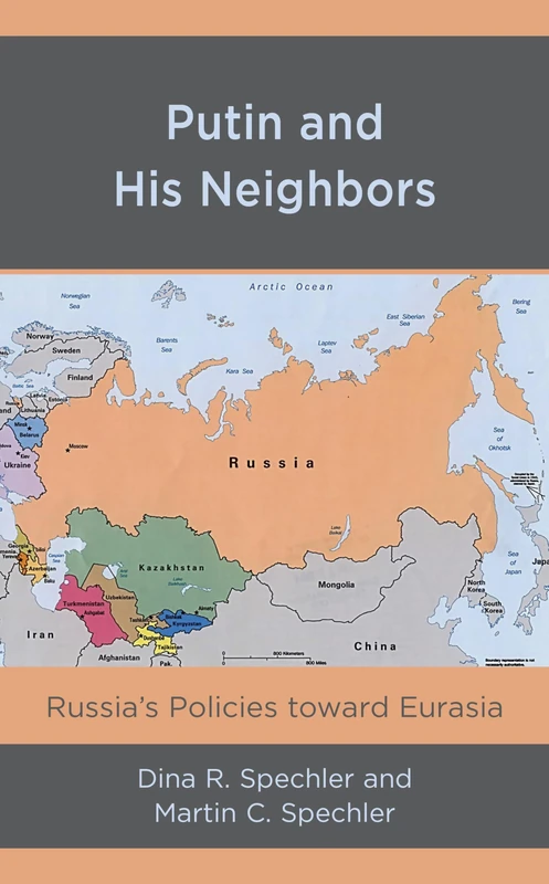Putin and His Neighbors: Russia's Policies toward Eurasia - Image 1