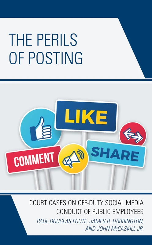 The Perils of Posting: Court Cases on Off-Duty Social Media Conduct of Public Employees