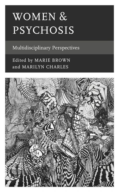 Women & Psychosis: Multidisciplinary Perspectives (Psychoanalytic Studies: Clinical, Social, and Cultural Contexts)