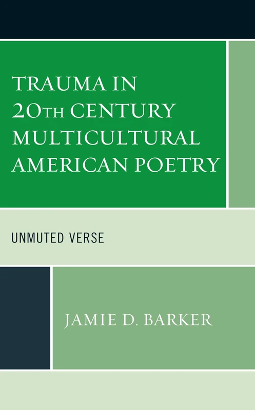 Trauma in 20th Century Multicultural American Poetry: Unmuted Verse (Reading Trauma and Memory) - Image 1