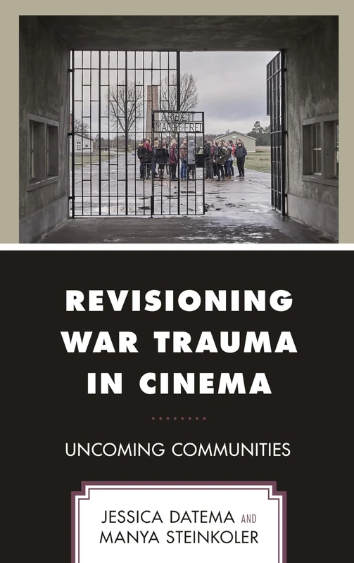 Revisioning War Trauma in Cinema: Uncoming Communities (Psychoanalytic Studies: Clinical, Social, and Cultural Contexts)