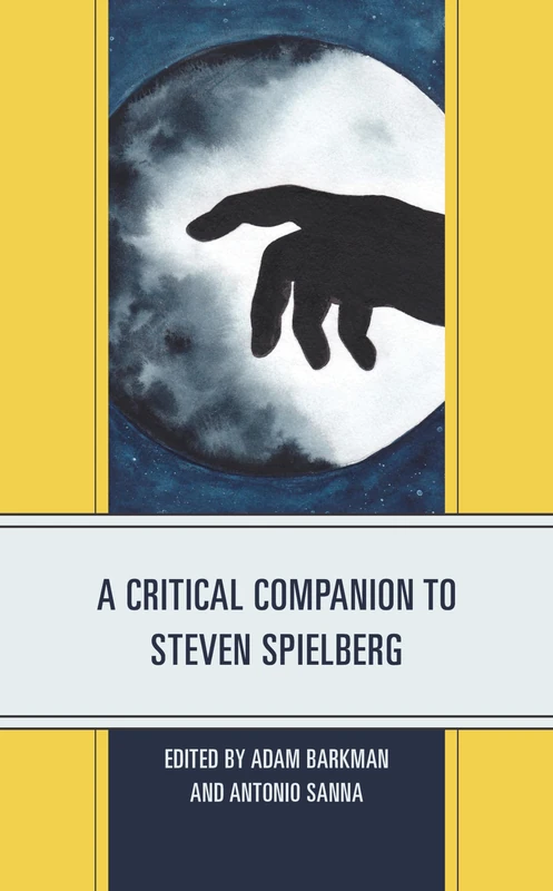 A Critical Companion to Steven Spielberg (Critical Perspectives on Contemporary Directors)