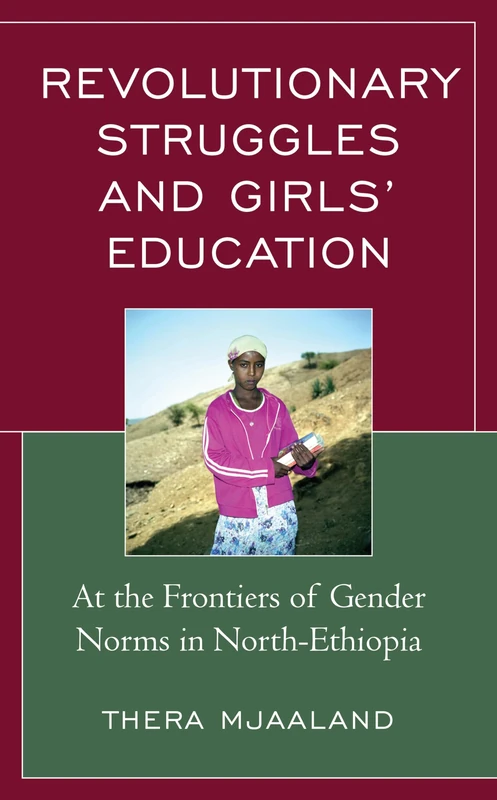 Revolutionary Struggles and Girls Education: At the Frontiers of Gender Norms in North-Ethiopia