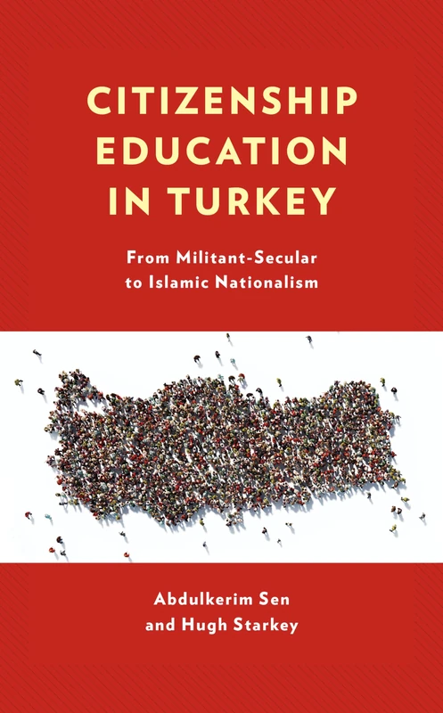 Citizenship Education in Turkey: From Militant-Secular to Islamic Nationalism
