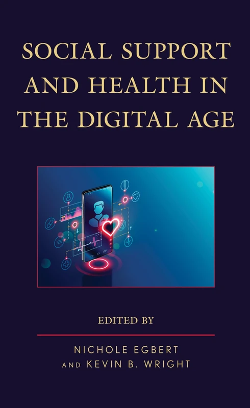 Social Support and Health in the Digital Age: 16 (Bloomsbury Studies in Health Communication)