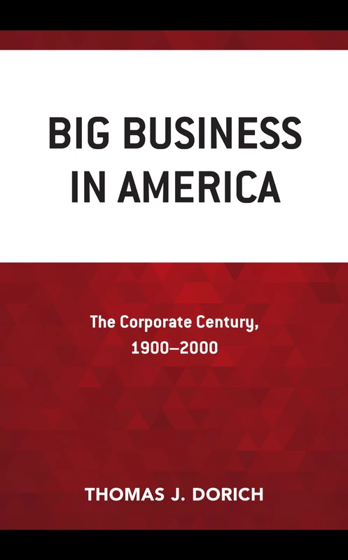 Big Business in America: The Corporate Century, 19002000 - Image 1