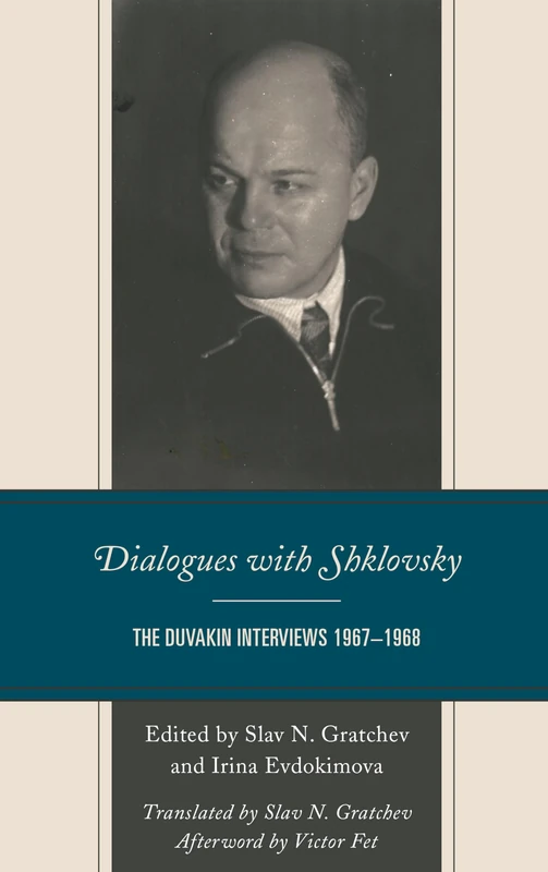 Dialogues with Shklovsky: The Duvakin Interviews 1967-1968