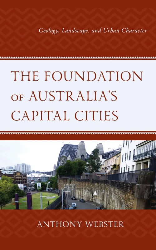 The Foundation of Australia’s Capital Cities: Geology, Landscape, and Urban Character - Image 1