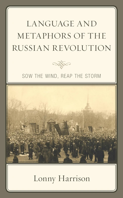 Language and Metaphors of the Russian Revolution: Sow the Wind, Reap the Storm (Crosscurrents: Russia's Literature in Context) - Image 1