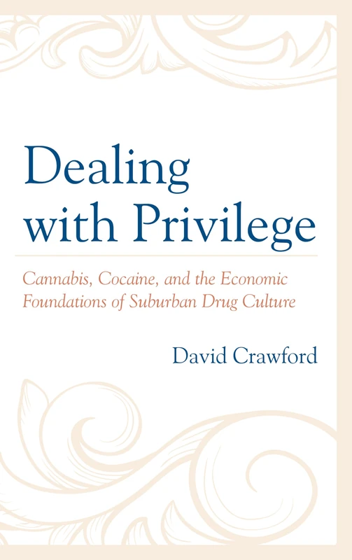 Dealing with Privilege: Cannabis, Cocaine, and the Economic Foundations of Suburban Drug Culture - Image 1