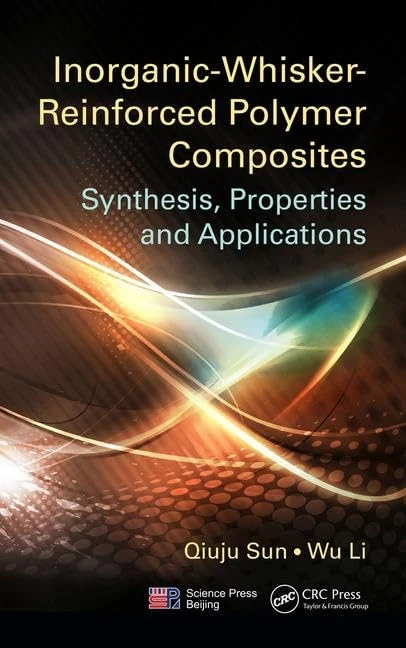 CRC Press Inorganic-Whisker-Reinforced Polymer Composites Book