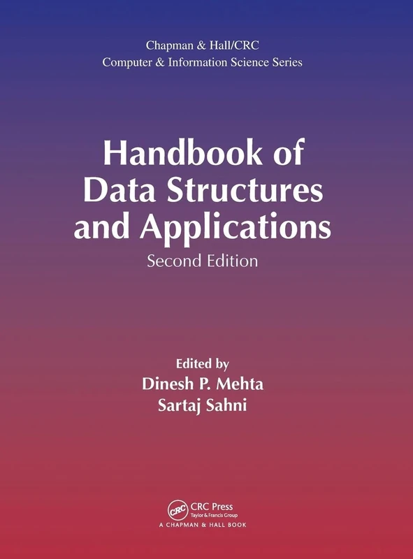 Handbook of Data Structures and Applications (Chapman & Hall/CRC Computer and Information Science Series)