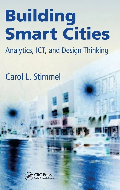 Building Smart Cities: Analytics, ICT, and Design Thinking