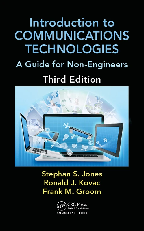 Introduction to Communications Technologies: A Guide for Non-Engineers, Third Edition (Technology for Non-Engineers)