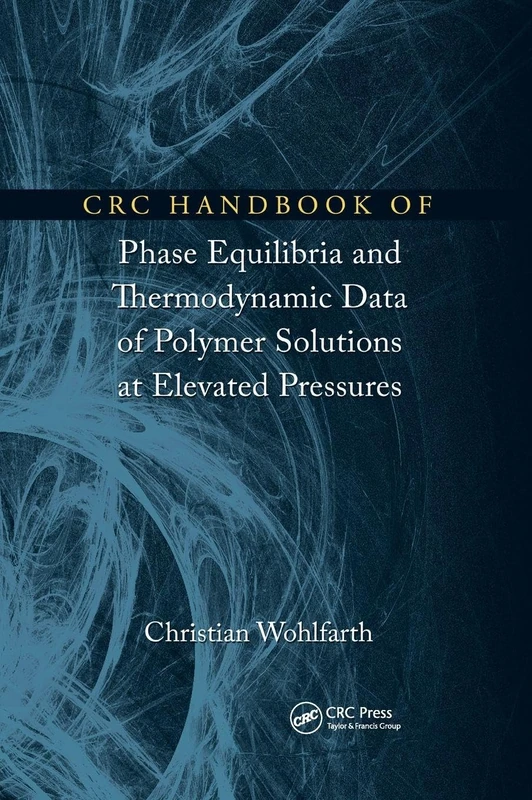 CRC Handbook of Phase Equilibria and Polymer Solutions Data