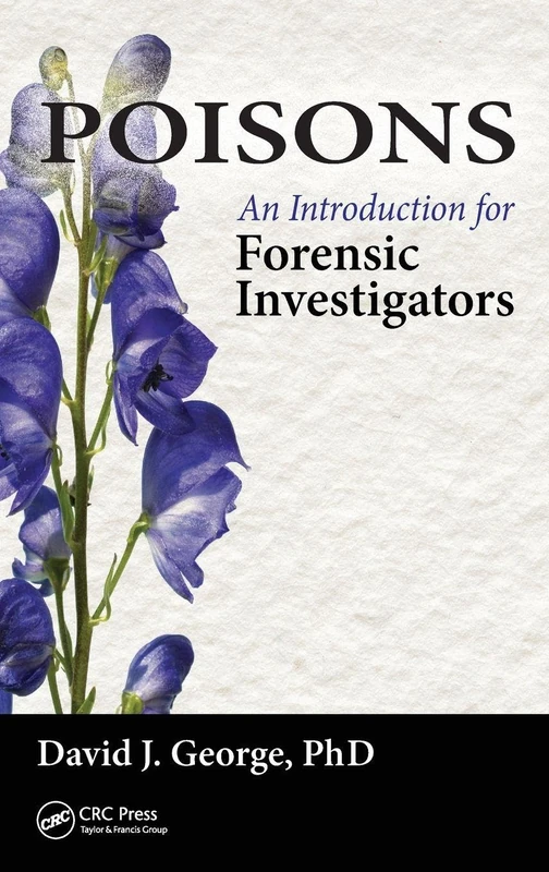 Poisons: An Introduction for Forensic Investigators