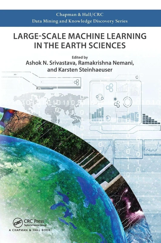 Large-Scale Machine Learning in the Earth Sciences - CRC Press