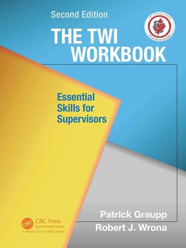 The TWI Workbook: Essential Skills for Supervisors, Second Edition