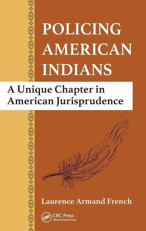 Policing American Indians: A Unique Chapter in American Jurisprudence