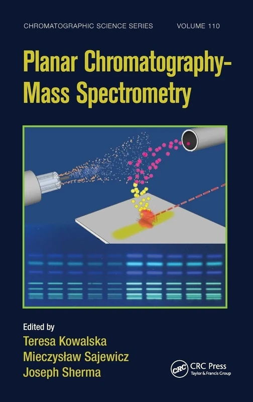 Planar Chromatography - Mass Spectrometry (Chromatographic Science Series)