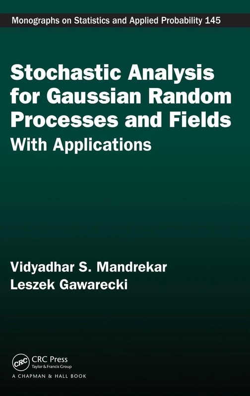 Stochastic Analysis for Gaussian Random Processes and Fields: With Applications (Chapman & Hall/CRC Monographs on Statistics and Applied Probability)