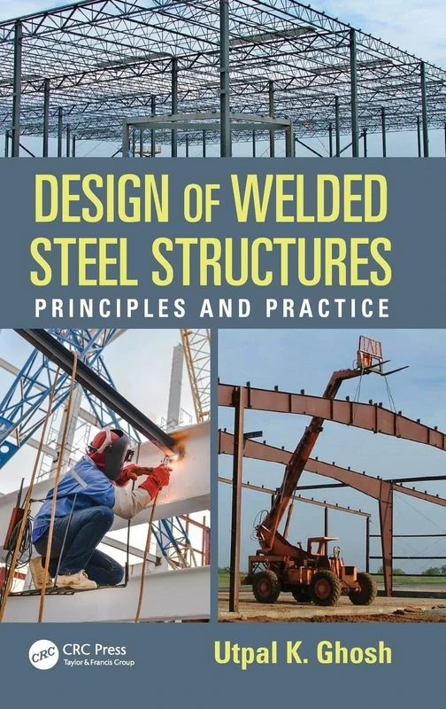Design of Welded Steel Structures: Principles and Practice