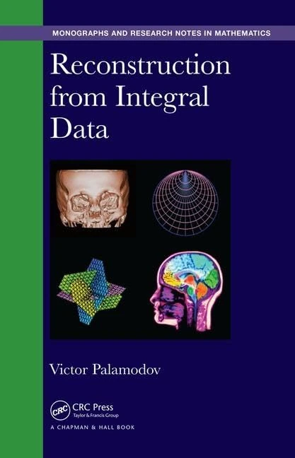 CRC Press Reconstruction from Integral Data Mathematics Book
