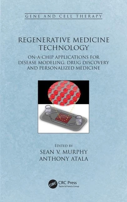 Regenerative Medicine Technology: On-a-Chip Applications for Disease Modeling, Drug Discovery and Personalized Medicine (Gene and Cell Therapy)