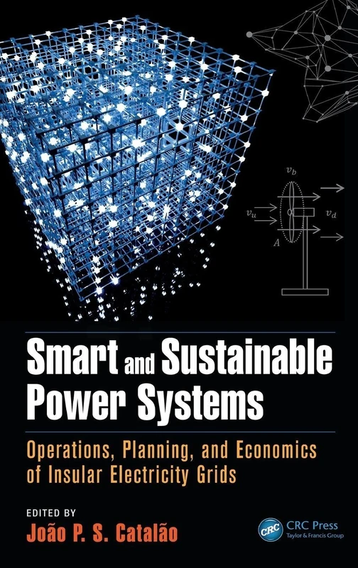 Smart and Sustainable Power Systems: Operations, Planning, and Economics of Insular Electricity Grids