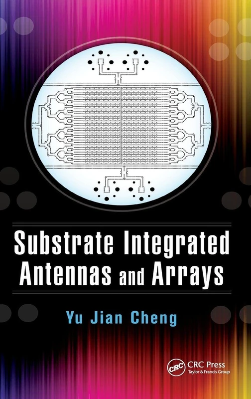 Substrate Integrated Antennas and Arrays - CRC Press Book