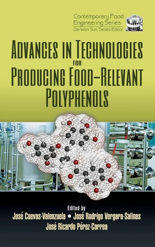 Advances in Technologies for Producing Food-relevant Polyphenols (Contemporary Food Engineering)