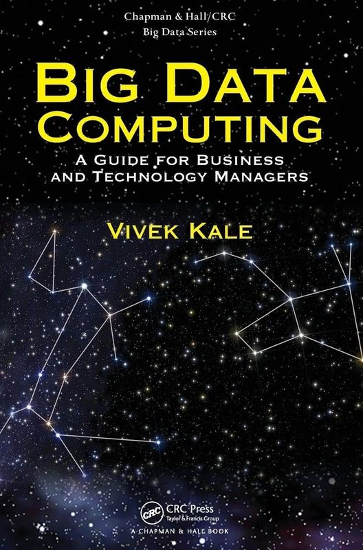 Big Data Computing: A Guide for Business and Technology Managers (Chapman & Hall/CRC Big Data Series)