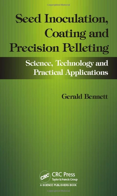 Seed Inoculation, Coating and Precision Pelleting: Science, Technology and Practical Applications