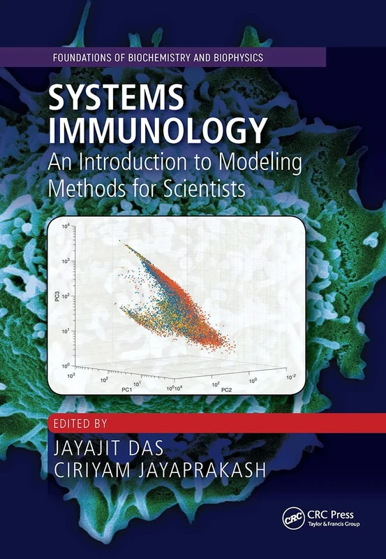 Systems Immunology: An Introduction to Modeling Methods for Scientists (Foundations of Biochemistry and Biophysics)