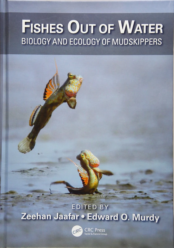 Fishes Out of Water: Biology and Ecology of Mudskippers (CRC Marine Science)