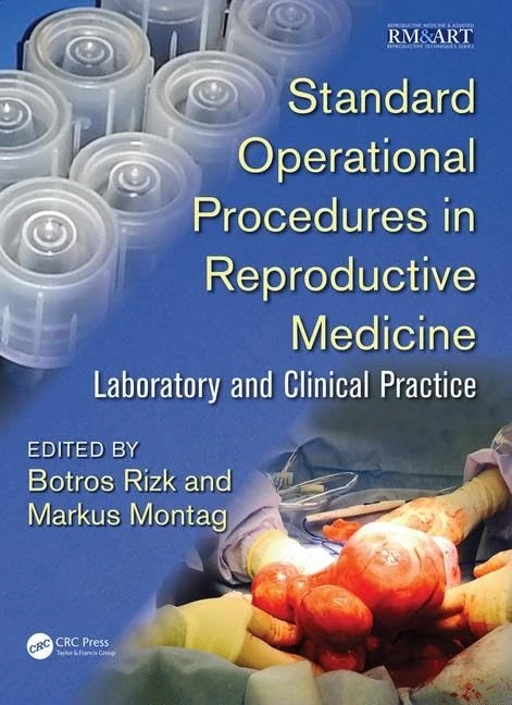 Standard Operational Procedures in Reproductive Medicine: Laboratory and Clinical Practice (Reproductive Medicine and Assisted Reproductive Techniques Series)