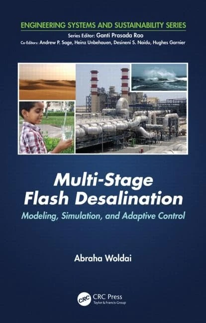 Multi-Stage Flash Desalination: Modeling, Simulation, and Adaptive Control: 1 (Engineering Systems and Sustainability)