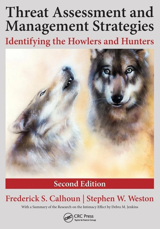 Threat Assessment and Management Strategies: Identifying the Howlers and Hunters, Second Edition