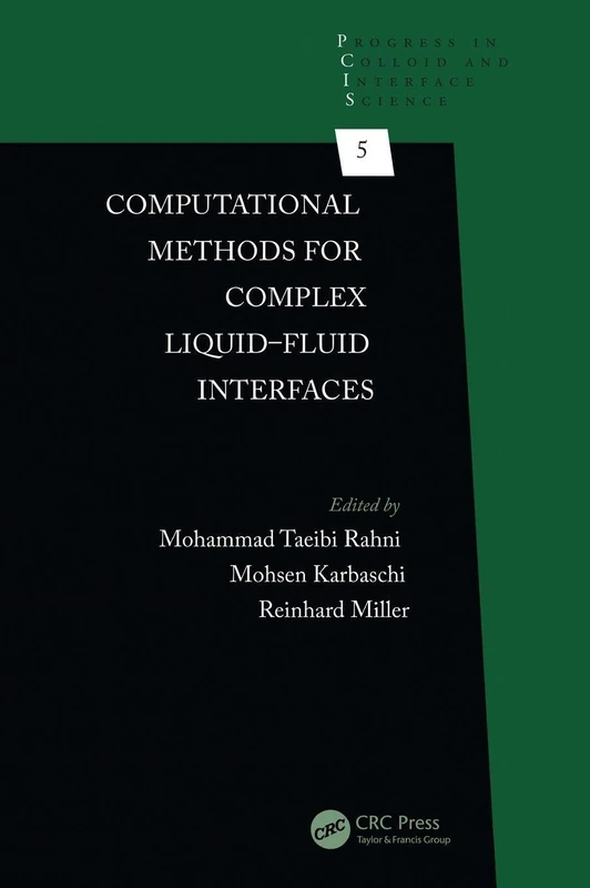 Computational Methods for Complex Liquid-Fluid Interfaces: 5 (Progress in Colloid and Interface Science)