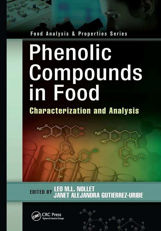 Phenolic Compounds in Food: Characterization and Analysis (Food Analysis & Properties)