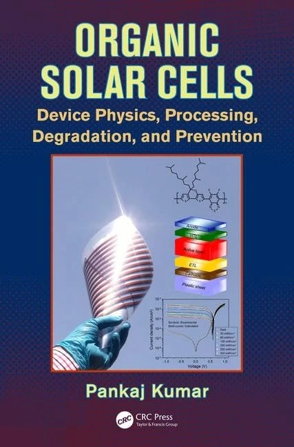 Organic Solar Cells: Device Physics, Processing, Degradation, and Prevention