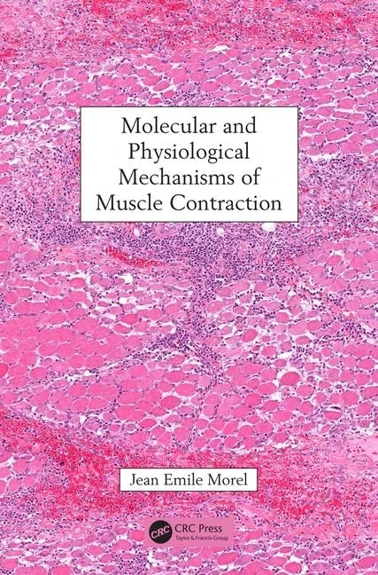 CRC Press - Molecular and Physiological Mechanisms of Muscle Contraction