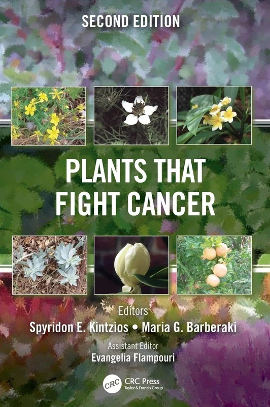 Plants that Fight Cancer, Second Edition