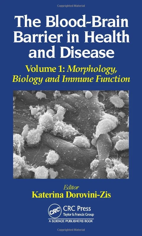 CRC Press - The Blood-Brain Barrier in Health and Disease Vol 1