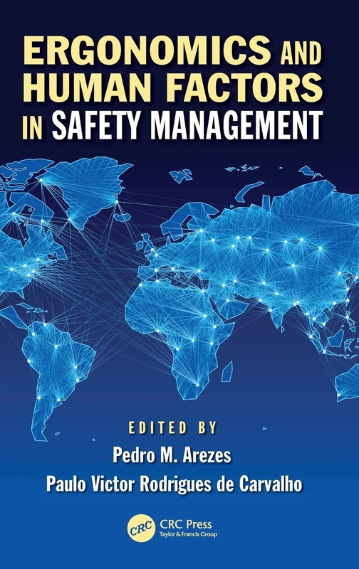 Ergonomics and Human Factors in Safety Management: 10 (Industrial and Systems Engineering Series)