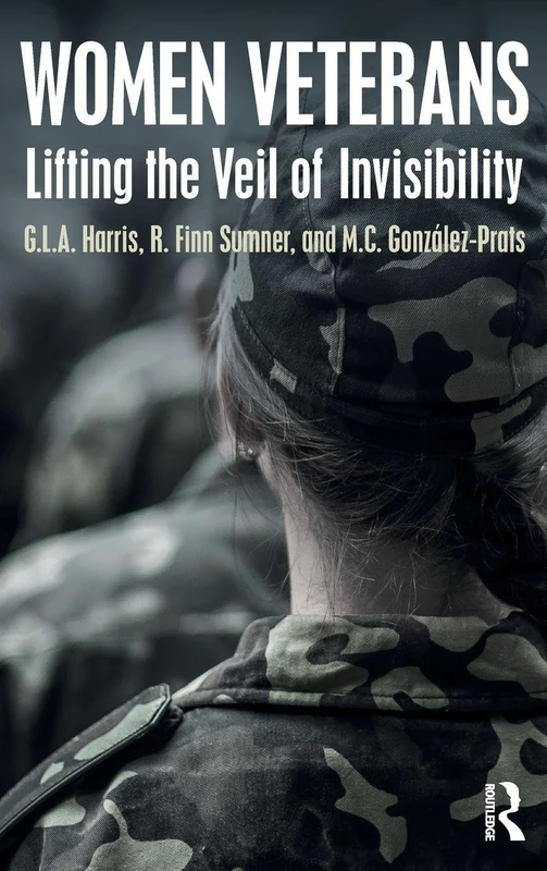 Routledge - Women Veterans: Lifting the Veil of Invisibility