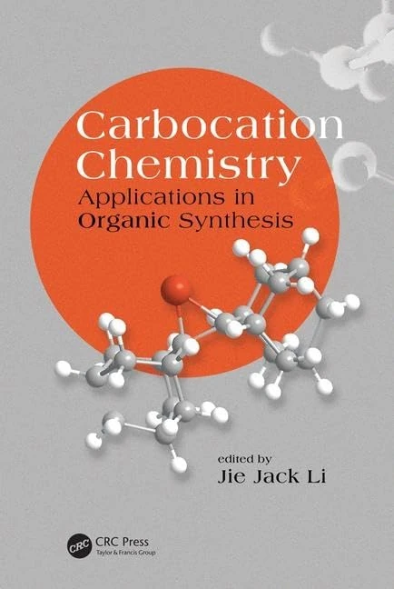 CRC Press Carbocation Chemistry: Applications in Organic Synthesis