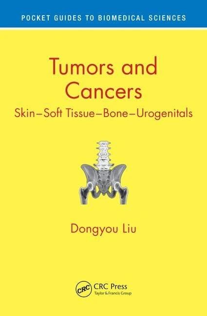 Tumors and Cancers: Skin – Soft Tissue – Bone – Urogenitals (Pocket Guides to Biomedical Sciences)