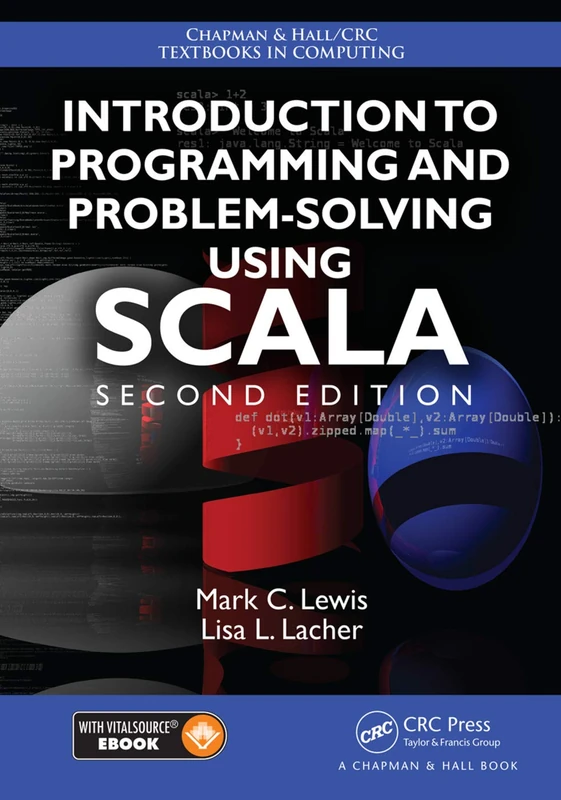 Introduction to Programming and Problem-Solving Using Scala (Chapman & Hall/CRC Textbooks in Computing)